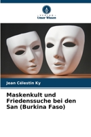 Maskenkult und Friedenssuche bei den San (Burkina Faso) 620595575X Book Cover