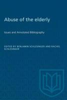 Abuse of the Elderly: Issues and Annotated Bibliography 1487582374 Book Cover