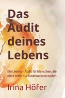 Das Audit deines Lebens: Ein Lebens - Audit für Menschen, die nicht mehr nur funktionieren wollen. (German Edition) B0GSKQKBPB Book Cover