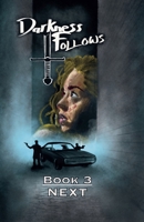 Darkness Follows Book 3: Next B0H1YB2W4S Book Cover