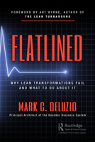 Flatlined: Why Lean Transformations Fail and What to Do about It 036724778X Book Cover