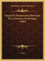 Extrait Du Dictionnaire Historique De La Province De Bretagne (1884) 1162425342 Book Cover