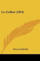 Le Collier (1854) 1160150532 Book Cover