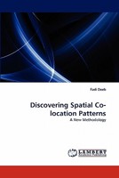 Discovering Spatial Co-location Patterns: A New Methodology 3843350027 Book Cover
