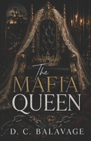 The Mafia Queen: A Dark Mafia Power Couple Romance (The Sarti Vendetta) B0H7H1KX84 Book Cover