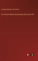 Le rovine di Roma al principio del secolo XVI 3385030730 Book Cover