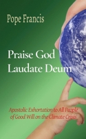 Laudate Deum: Apostolic Exhortation to All People of Good Will on the Climate Crisis 1639662251 Book Cover