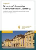 Wissenschaftskooperation Und -Konkurrenz Im Kalten Krieg: Die Deutsch-Deutsche Dimension Des Internationalen Instituts Fur Angewandte Systemanalyse (German Edition) 3515136924 Book Cover
