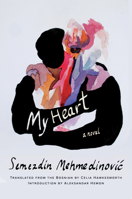 My Heart : A Novel 1646220072 Book Cover