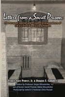Letters From a Soviet Prison: The Personal Journal and Private Correspondence of CIA U-2 Pilot Francis Gary Powers 0359707424 Book Cover