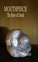 Mouthpiece: The Story of David 151512956X Book Cover