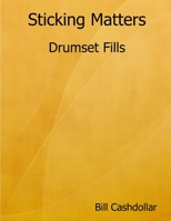 Sticking Matters: Drumset Fills 0359254403 Book Cover