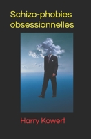 Schizo-phobies obsessionnelles B0B1MFDTDR Book Cover