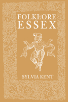 Folklore of Essex (Archive Photographs) 0752436775 Book Cover