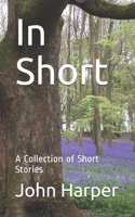 In Short: A Collection of Short Stories B08CWG635Q Book Cover