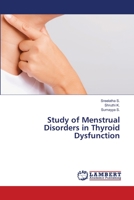 Study of Menstrual Disorders in Thyroid Dysfunction 620266911X Book Cover