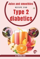 Succhi e frullati ricetta per Diabetici di tipo 2 (Italian Edition) B0F3TZ6F74 Book Cover