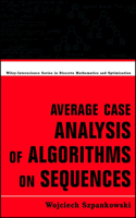 Average Case Analysis of Algorithms on Sequences (Wiley-Interscience Series in Discrete Mathematics and Optimization) 047124063X Book Cover