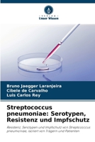 Streptococcus pneumoniae: Serotypen, Resistenz und Impfschutz 6209668399 Book Cover