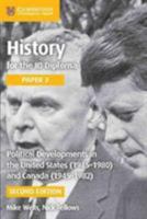 History for the Ib Diploma Paper 3 Political Developments in the United States (1945-1980) and Canada (1945-1982) 1316503739 Book Cover