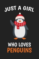 Just A Girl Who Loves Penguins: Blank Lined Notebook Journal Diary, Cute Lined Journal for Girls, Women and Kids - Gift for Penguin Lovers 1677770457 Book Cover