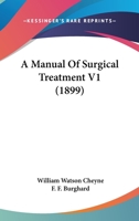 A Manual Of Surgical Treatment V1 1166468453 Book Cover