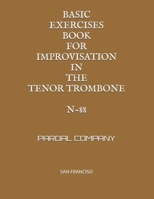 BASIC EXERCISES BOOK FOR IMPROVISATION IN THE TENOR TROMBONE N-88: SAN FRANCISO B08TZBTJXQ Book Cover