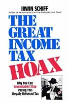 The Great Income Tax Hoax: Why You Can Immediately Stop Paying This Illegally Enforced Tax 0930374053 Book Cover