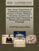 New Jersey Department of Institutions and Agencies, Division of Public Welfare v. Hausman (Jo Ann) U.S. Supreme Court Transcript of Record with Supporting Pleadings 1270634682 Book Cover