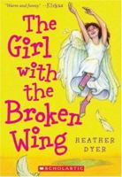 The Girl with the Broken Wing 0439748275 Book Cover