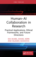Human–AI Collaboration in Research: Practical Applications, Ethical Frameworks, and Future Directions 1041331630 Book Cover