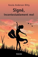 Signé, incontestablement moi (French Edition) 2414492708 Book Cover