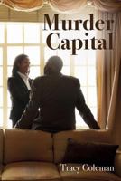 Murder Capital received recognition in the Amazon Breakthrough Novel Award contest. 0985514302 Book Cover
