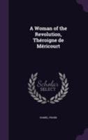 A Woman of the Revolution, Theroigne de Mericourt 1249766060 Book Cover