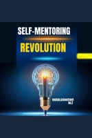 The Self-Mentorship Revolution: Unlock Your Potential Through Holistic *3Ss* B0DWKC6H8V Book Cover