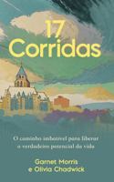 17 Corridas: O caminho imbatível para liberar o verdadeiro potencial da vida (Portuguese Edition) B0FMKK4KXX Book Cover