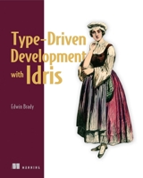 Type-Driven Development with Idris 1617293024 Book Cover