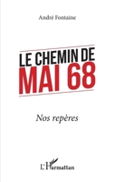 Le chemin de Mai 68: Nos repères (French Edition) 2343139903 Book Cover