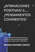 ¿AFIRMACIONES POSITIVAS? ó… ¿PENSAMIENTOS COHERENTES?: Tal vez, tu camino de sanación, bienestar y realización requiere de algo más que frases ... lleno”… (CONEXIÓN INTERNA) B095GSG6PK Book Cover