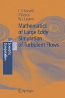 Mathematics Of Large Eddy Simulation Of Turbulent Flows (Scientific Computation) 3642065791 Book Cover