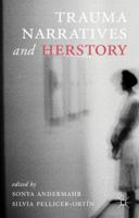 Trauma Narratives and Herstory 1349443433 Book Cover