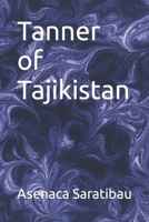 Tanner of Tajikistan B0CT5PTJCV Book Cover