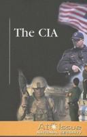 The CIA (At Issue Series) 0737736771 Book Cover