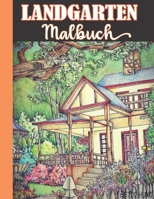 Landgarten Malbuch: Ein Malbuch für Erwachsene mit charmantem kreativem Landleben, verspielten Tieren, schönen Blumen, Landschaften und vielem mehr! (German Edition) B08KBKRHRS Book Cover