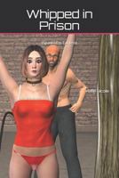 Whipped in Prison: 1729142214 Book Cover