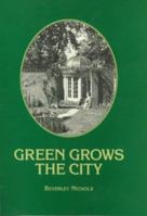 Green Grows the City: The Story of a London Garden 0881927791 Book Cover