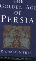 The Golden Age of Persia 1842120115 Book Cover