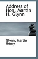 Address of Hon. Martin H. Glynn 1113276002 Book Cover