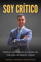 SOY CRÍTICO: Municipalismo en la ciudad con más paro de España: Linares B0C2SFPQ7S Book Cover