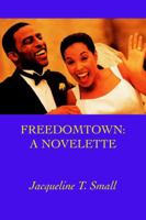 Freedomtown: A Novelette 0595351778 Book Cover